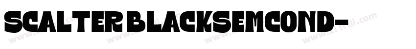 Scalter BlackSemCond字体转换 Scalter BlackSemCond字体转换